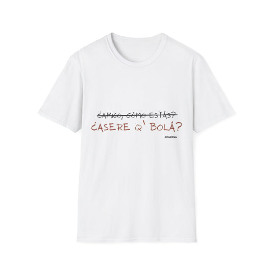 Asere que bola? - Unisex Softstyle T-Shirt