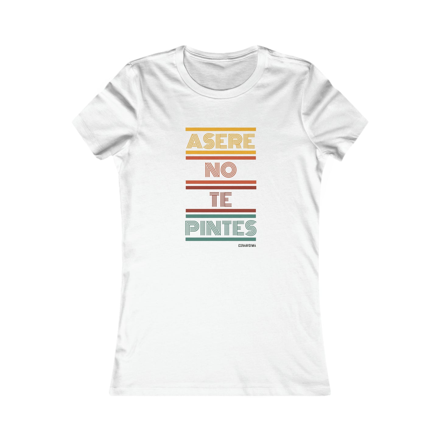 No te pintes - Women's Favorite Tee